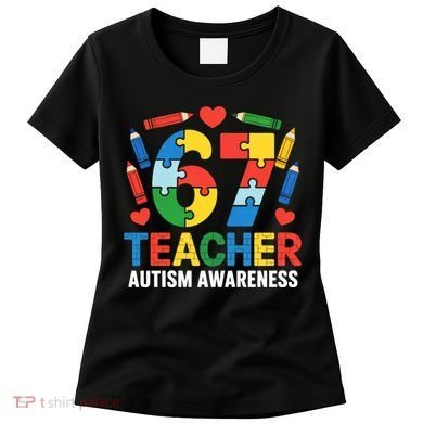 67 Teacher Autism Awareness 6-7 Women's T-Shirt