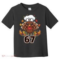 67 Thanksgiving Funny Turkey Meme Toddler T-Shirt thumb 0