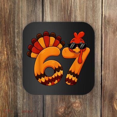 67 Thanksgiving Funny Turkey Sixty Seven Meme Coaster