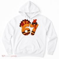 67 Thanksgiving Funny Turkey Sixty Seven Meme Hoodie thumb 0