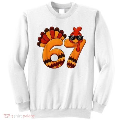 67 Thanksgiving Funny Turkey Sixty Seven Meme Sweatshirt