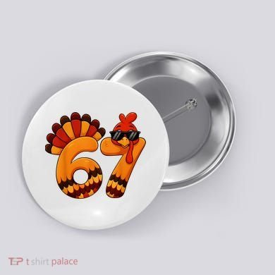 67 Thanksgiving Funny Turkey Sixty Seven Meme Button