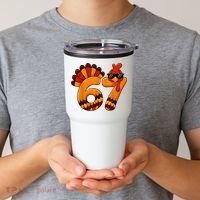 67 Thanksgiving Funny Turkey Sixty Seven Meme Tumbler thumb 2