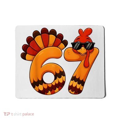 67 Thanksgiving Funny Turkey Sixty Seven Meme Mousepad