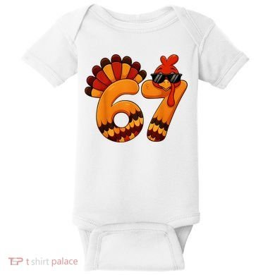 67 Thanksgiving Funny Turkey Sixty Seven Meme Baby Bodysuit