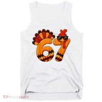 67 Thanksgiving Funny Turkey Sixty Seven Meme Tank Top thumb 0