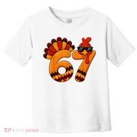 67 Thanksgiving Funny Turkey Sixty Seven Meme Toddler T-Shirt thumb 0