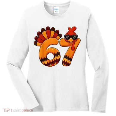 67 Thanksgiving Funny Turkey Sixty Seven Meme Women's Long Sleeve Shirt