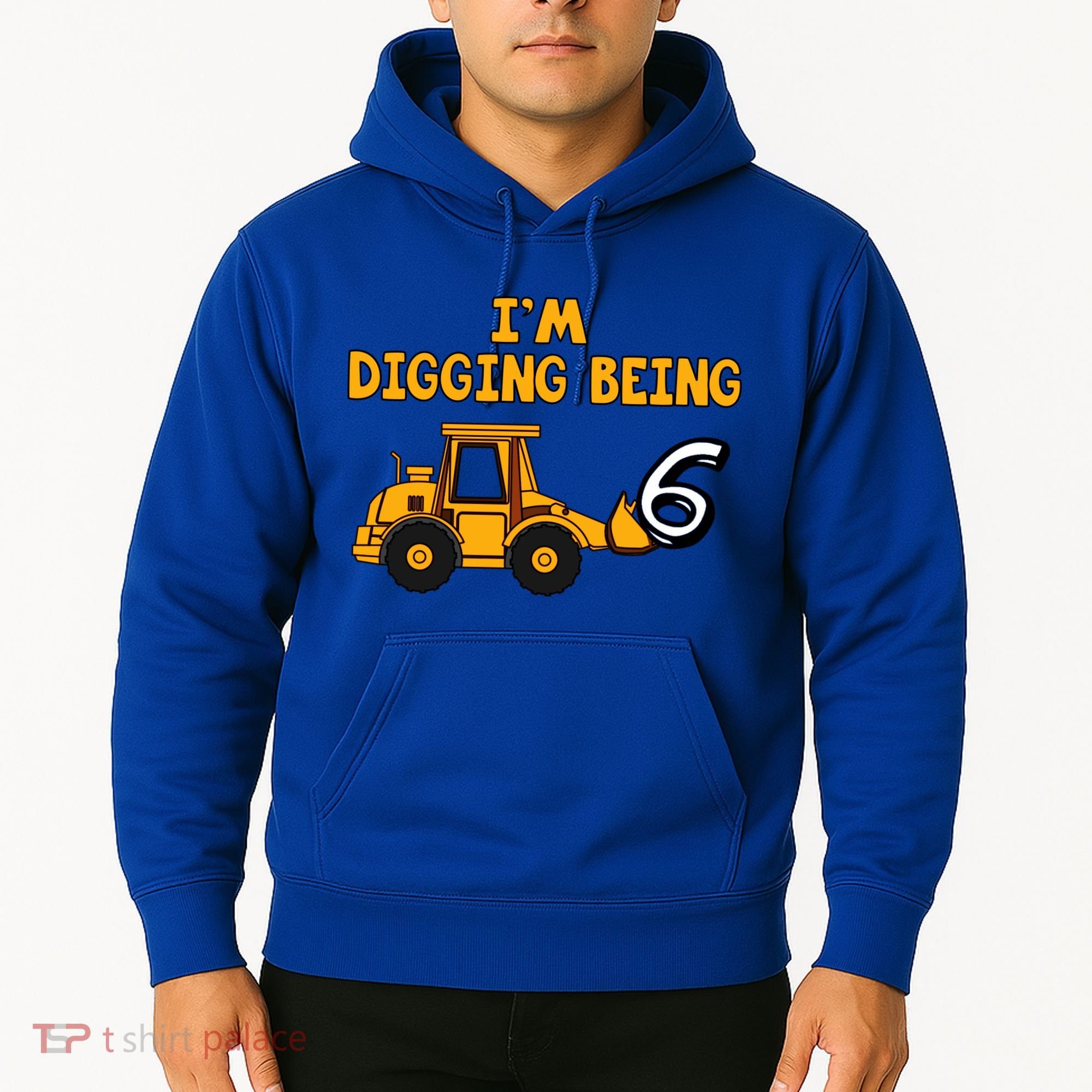 6th Birthday I'm Digging Being Six Hoodie