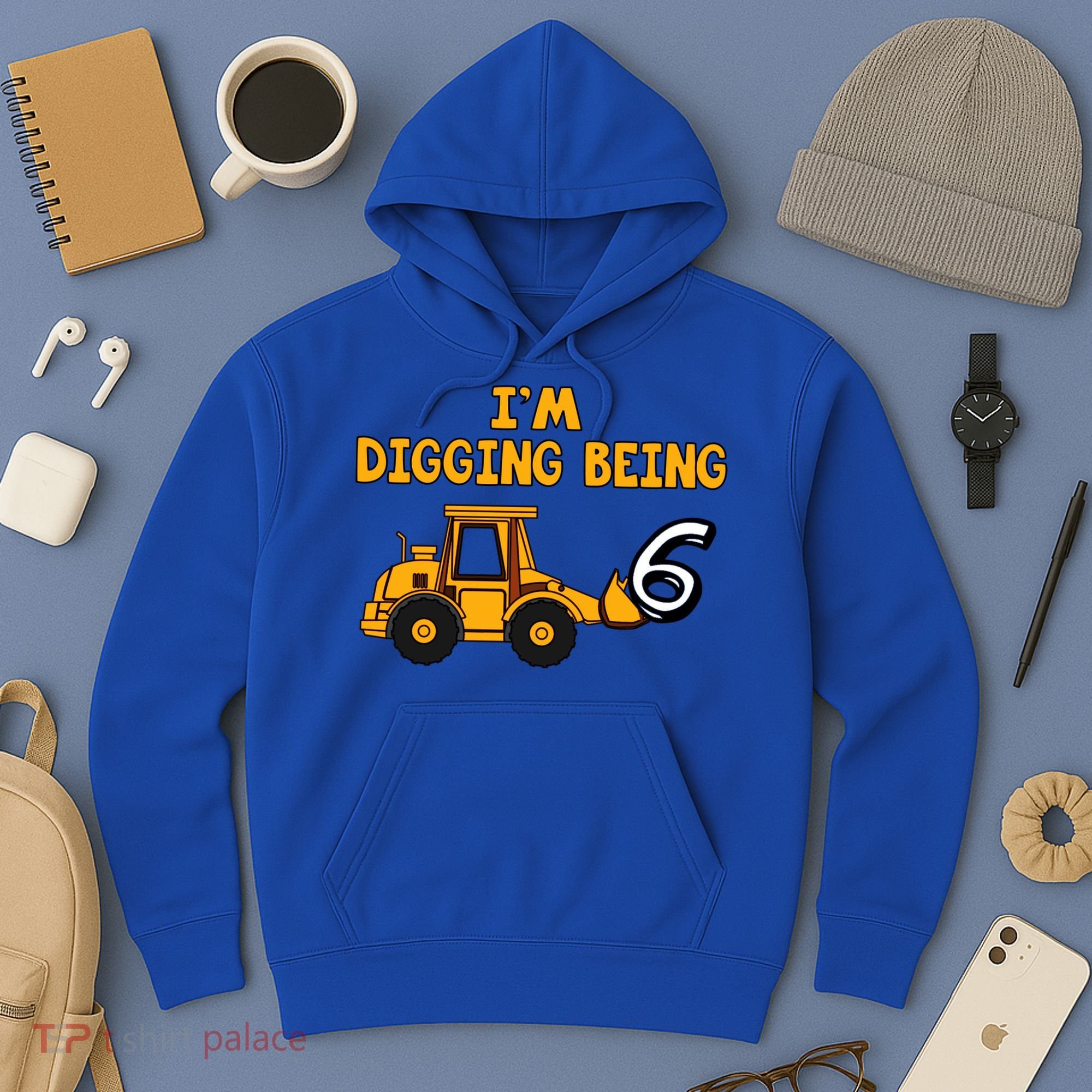 6th Birthday I'm Digging Being Six Hoodie