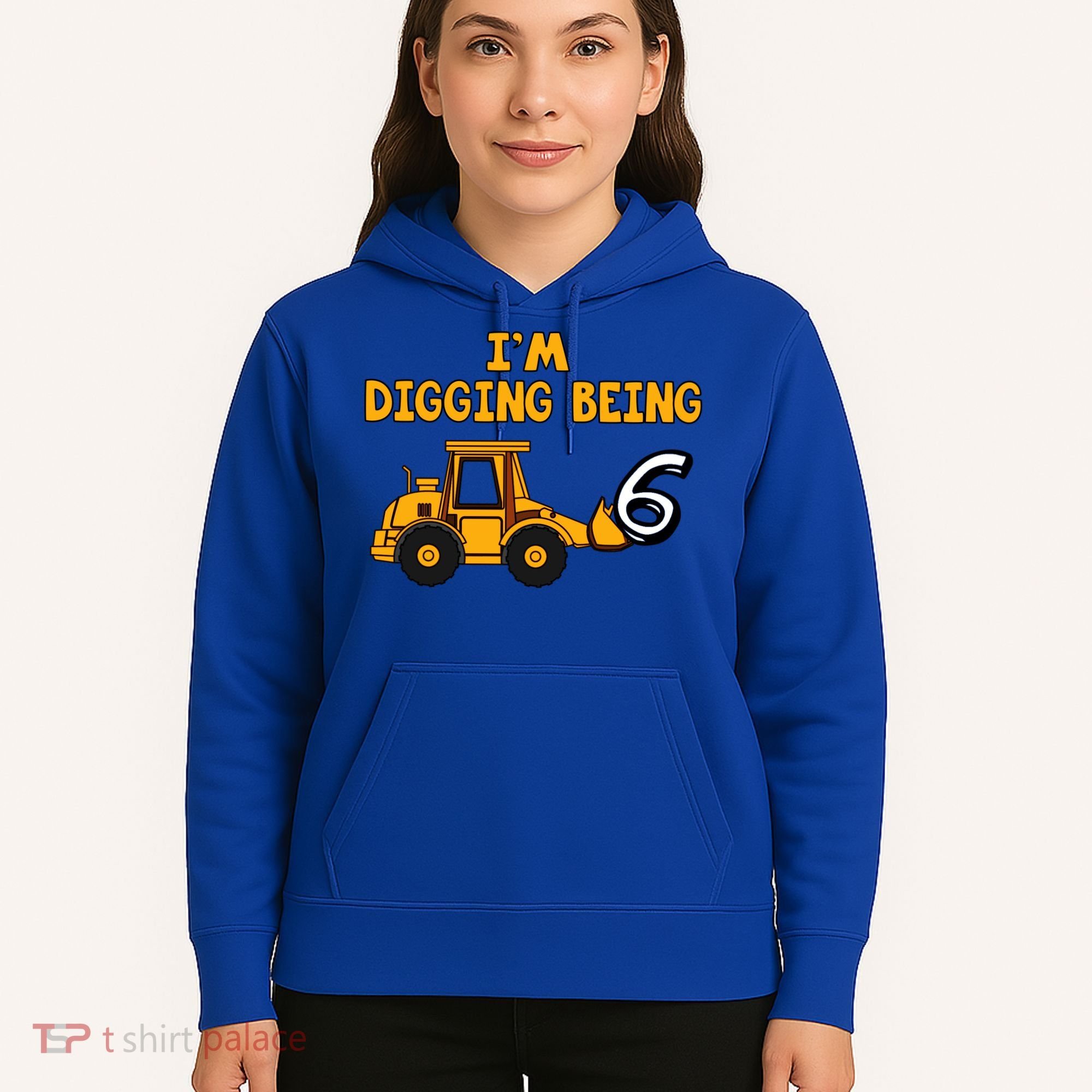 6th Birthday I'm Digging Being Six Hoodie