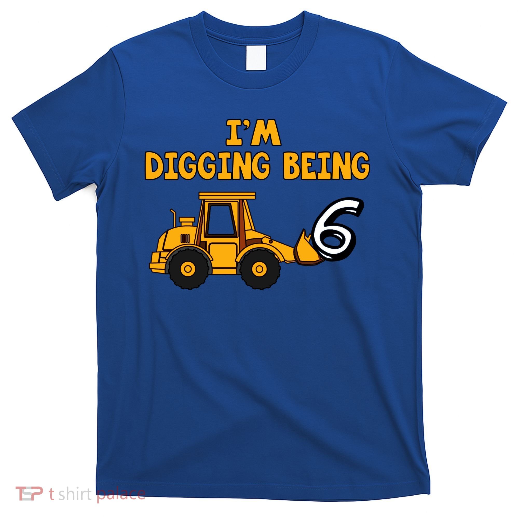 6th Birthday I'm Digging Being Six T-Shirt