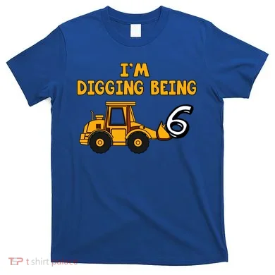 6th Birthday I'm Digging Being Six T-Shirt