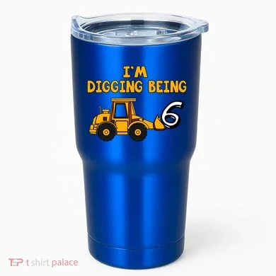 6th Birthday I'm Digging Being Six Tumbler
