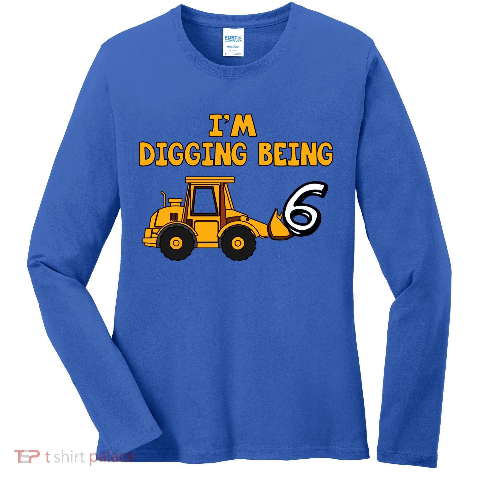 6th Birthday I'm Digging Being Six Women's Long Sleeve Shirt