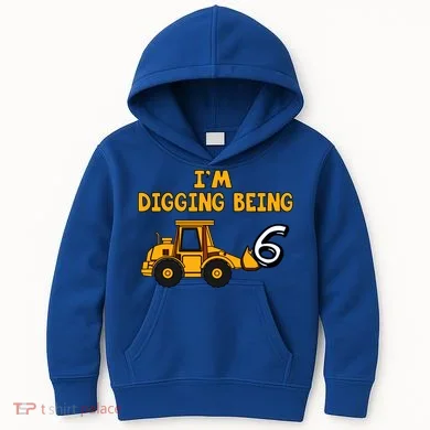 6th Birthday I'm Digging Being Six Kids Hoodie
