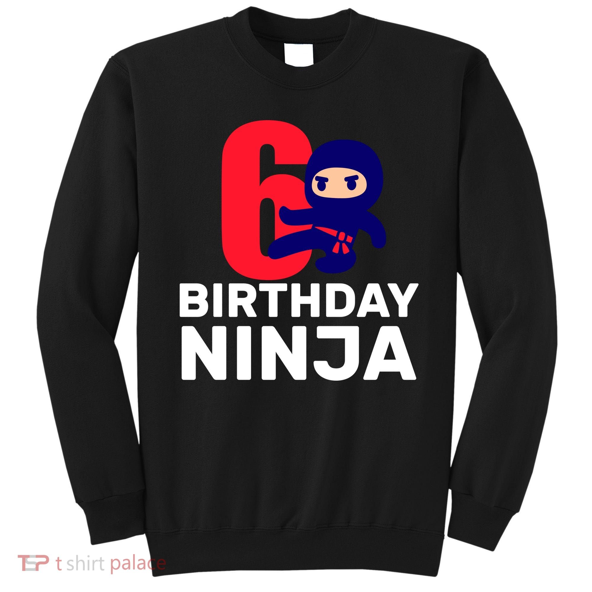 6th Birthday Ninja  Sweatshirt