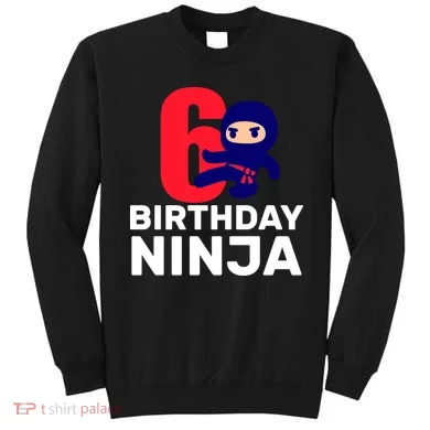 6th Birthday Ninja  Sweatshirt