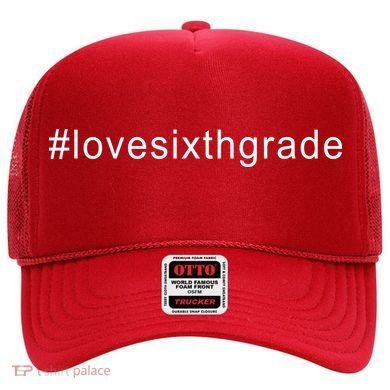 6th Grade Hashtag Love Six Grade Hat