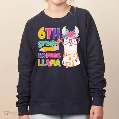 6th Grade? No Prob Llama Women's Sweatshirt