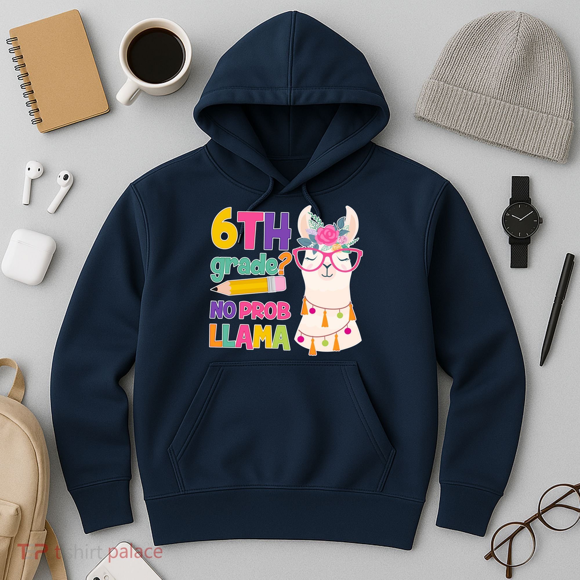 6th Grade? No Prob Llama Hoodie
