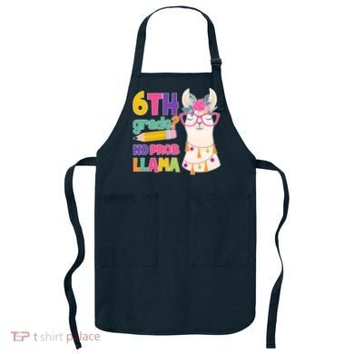 6th Grade? No Prob Llama Apron