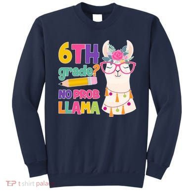 6th Grade? No Prob Llama Sweatshirt
