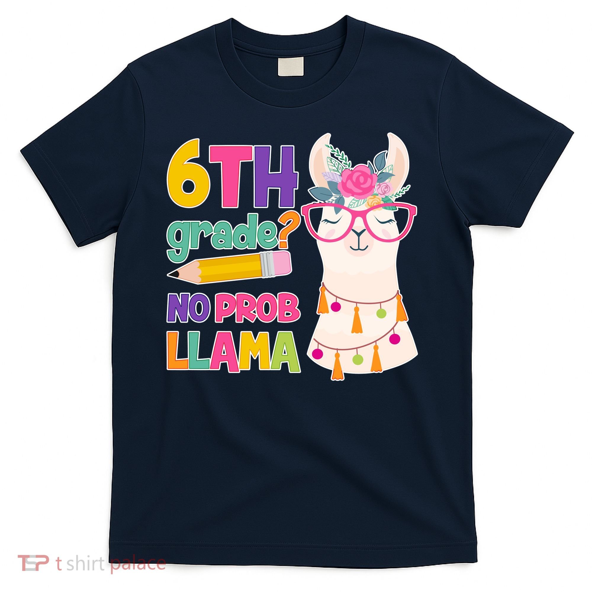 6th Grade? No Prob Llama T-Shirt