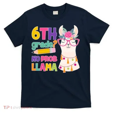 6th Grade? No Prob Llama T-Shirt