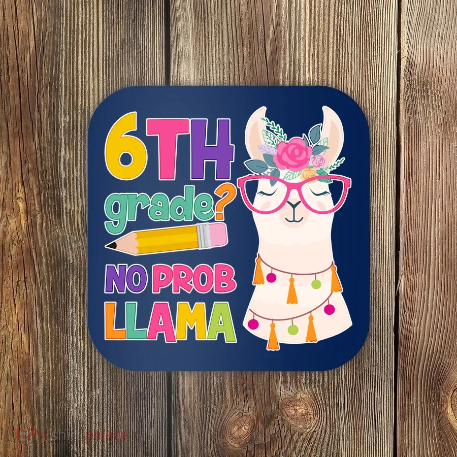 6th Grade? No Prob Llama Coaster