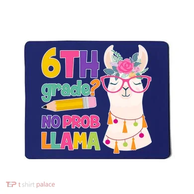 6th Grade? No Prob Llama Mousepad