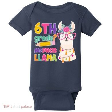 6th Grade? No Prob Llama Baby Bodysuit