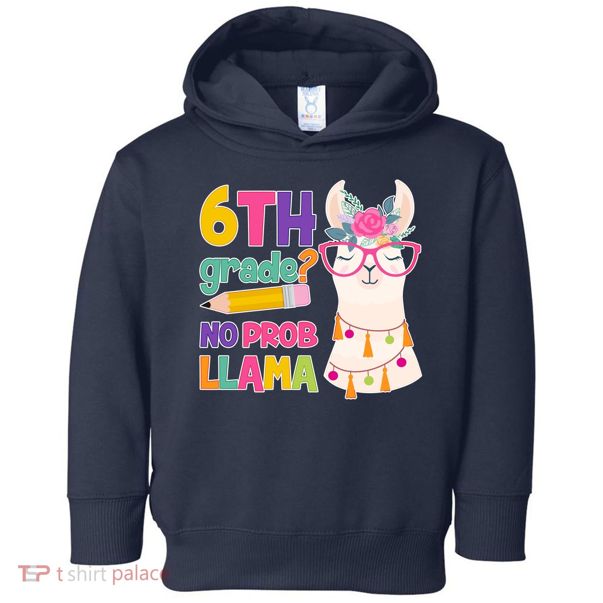 6th Grade? No Prob Llama Toddler Hoodie