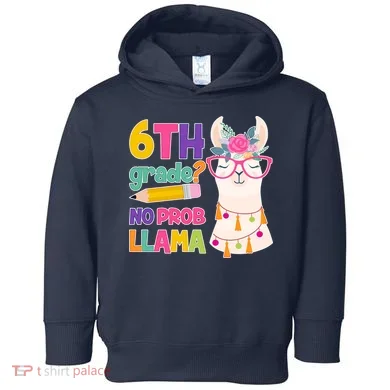 6th Grade? No Prob Llama Toddler Hoodie