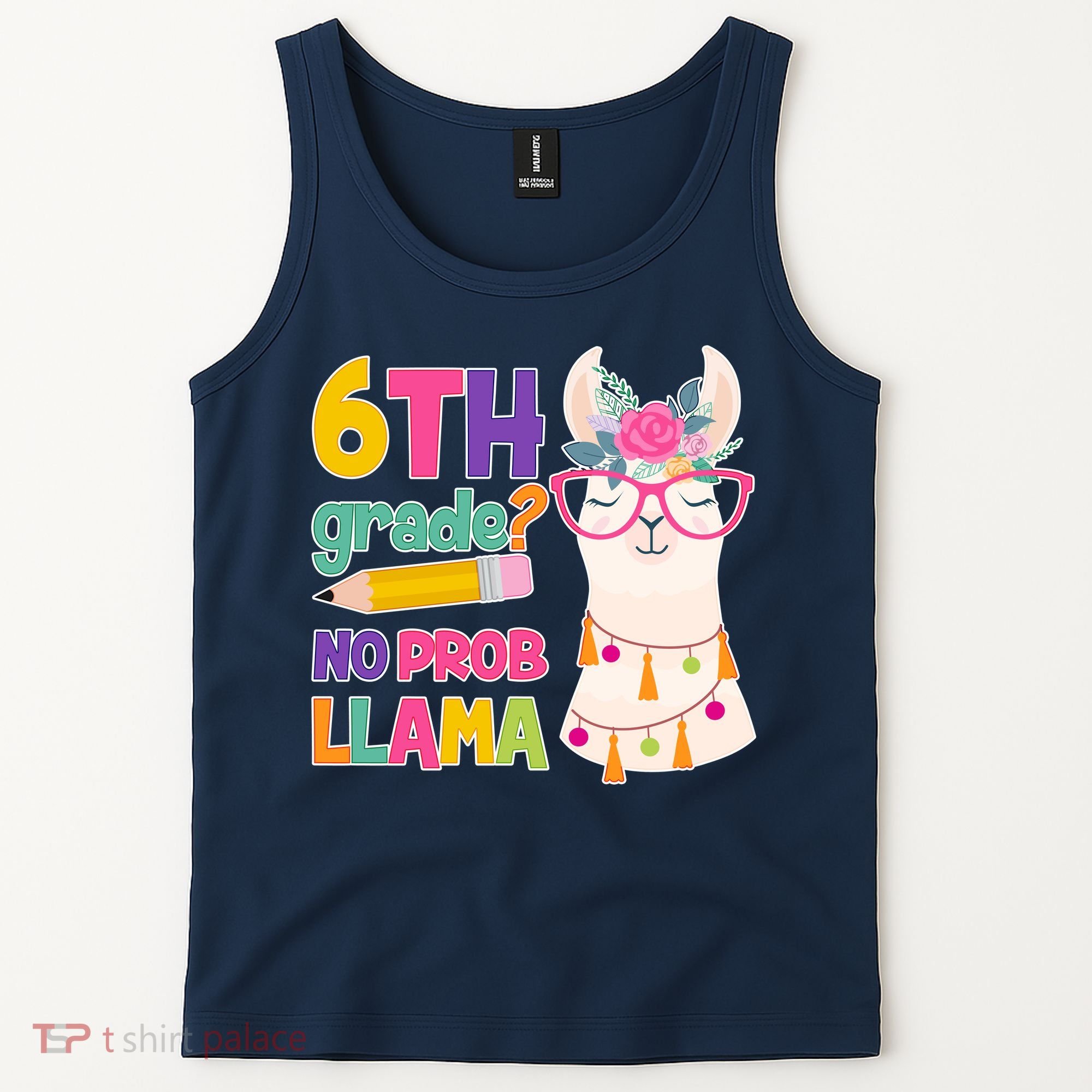 6th Grade? No Prob Llama Tank Top