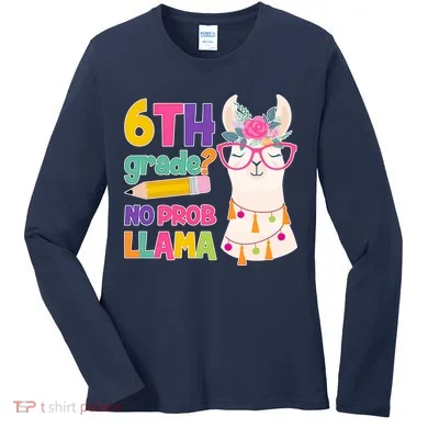 6th Grade? No Prob Llama Women's Long Sleeve Shirt