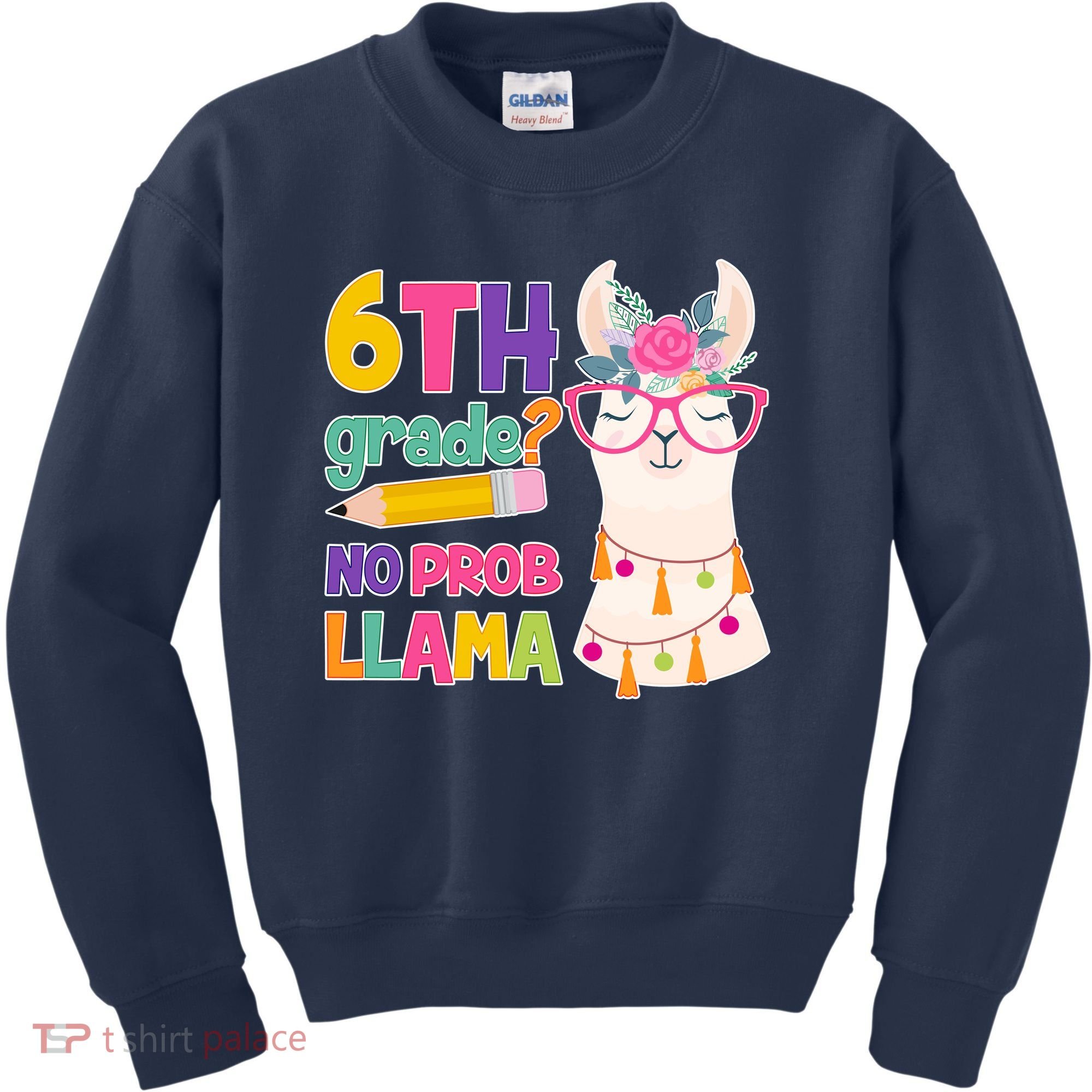 6th Grade? No Prob Llama Kids Sweatshirt