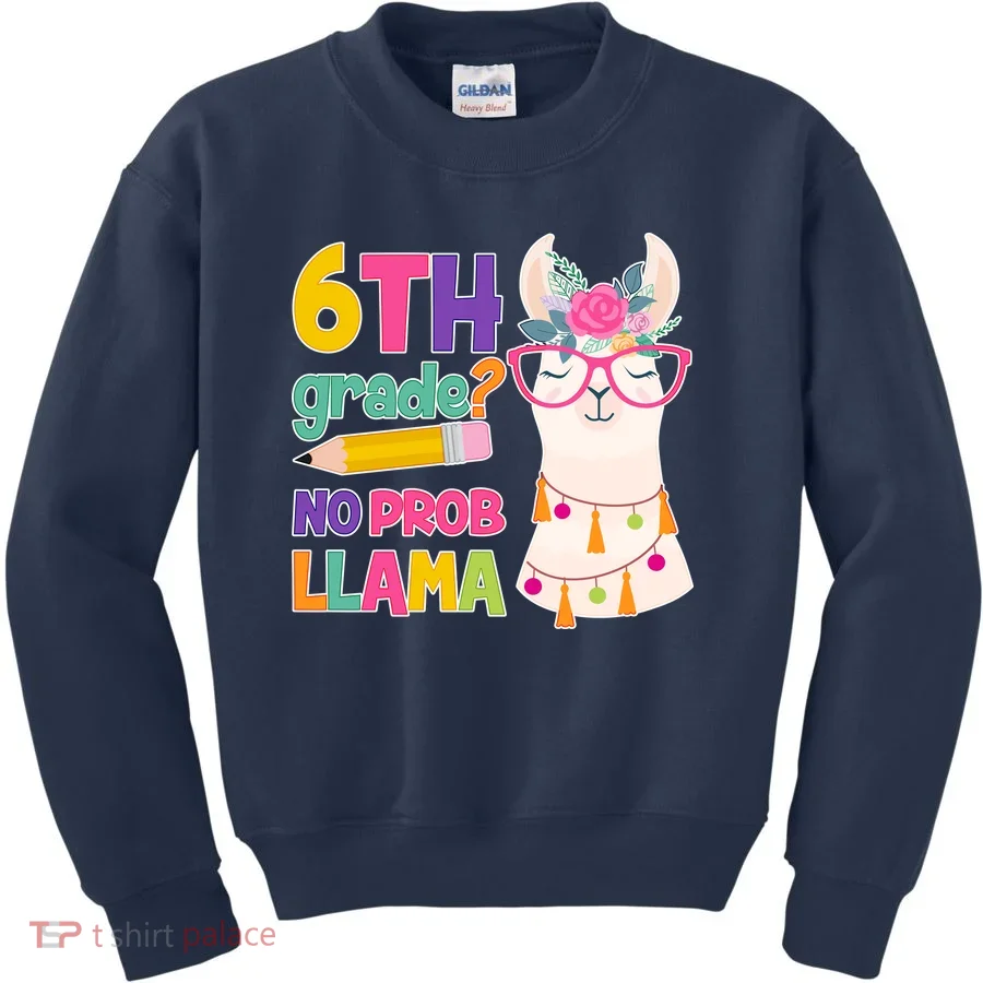 6th Grade? No Prob Llama Kids Sweatshirt