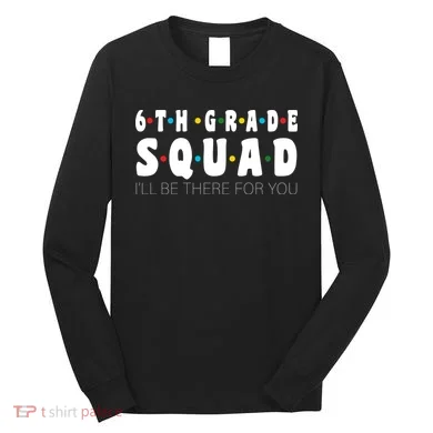 6th Grade Squad Long Sleeve Shirt