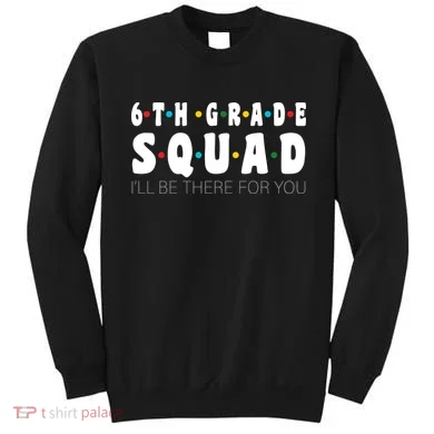 6th Grade Squad Sweatshirt