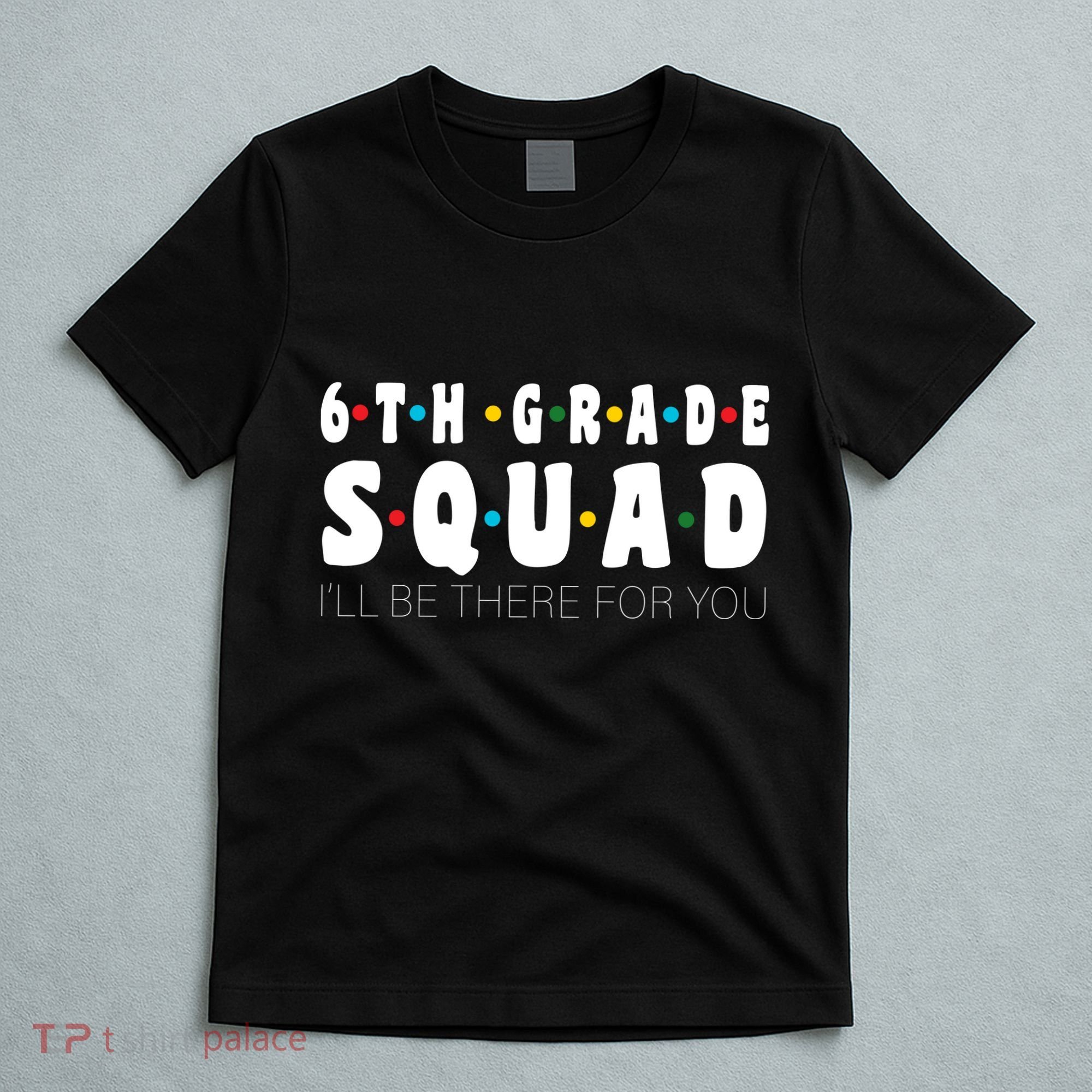 6th Grade Squad T-Shirt