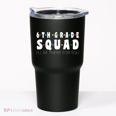 6th Grade Squad Tumbler