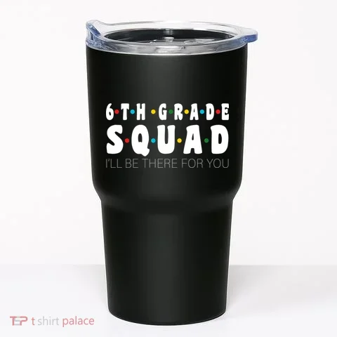 6th Grade Squad Tumbler in the selected color