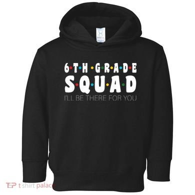 6th Grade Squad Toddler Hoodie