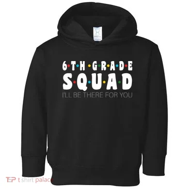 6th Grade Squad Toddler Hoodie