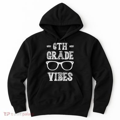 6th Grade Vibes Hoodie