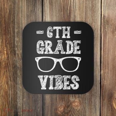 6th Grade Vibes Coaster