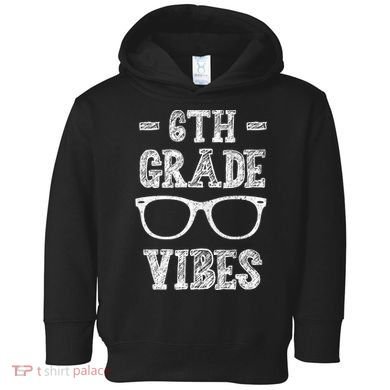 6th Grade Vibes Toddler Hoodie