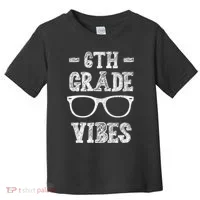 6th Grade Vibes Toddler T-Shirt thumb 0