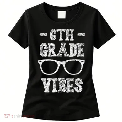 6th Grade Vibes Women's T-Shirt
